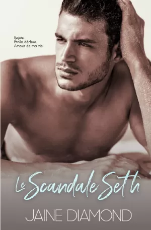 Jaine Diamond – Dirty, Tome 3 : Le Scandale Seth